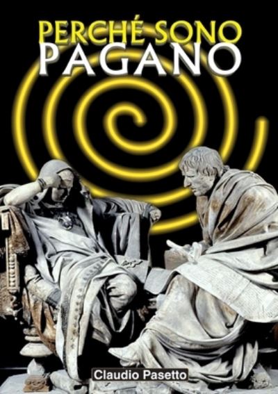 Cover for Claudio Pasetto · Perche sono pagano (Paperback Book) (2014)