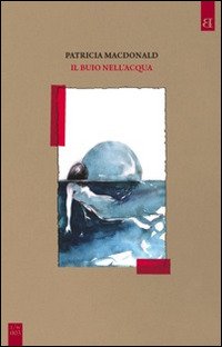 Cover for Patricia MacDonald · Il Buio Nell'Acqua (Bog)