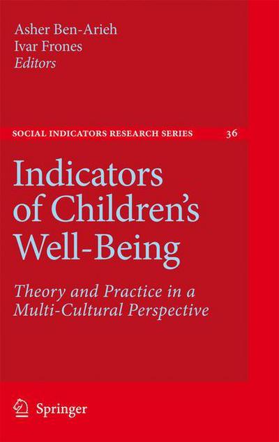 Asher Ben-arieh · Indicators of Children's Well-Being: Theory and Practice in a Multi-Cultural Perspective - Social Indicators Research Series (Paperback Book) [Softcover reprint of hardcover 1st ed. 2009 edition] (2010)