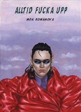 Cover for Moa Romanova · Alltid fucka upp (Book) (2018)