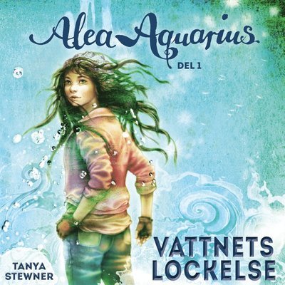 Cover for Tanya Stewner · Alea Aquarius: Alea Aquarius: Vattnets lockelse (1) (ePUB) (2021)