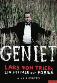 Cover for Nils Thorsen · Geniet : Lars von Triers liv, filmer och fobier (Hardcover Book) (2013)