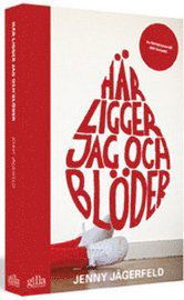 Cover for Jenny Jägerfeld · Här ligger jag och blöder (Bok) (2010)