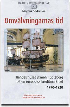 Cover for Magnus Andersson · Omvälvningarnas tid : handelshuset Ekman i Göteborg på en europeisk kreditmarknad 1790-1820 (Hardcover Book) (2011)