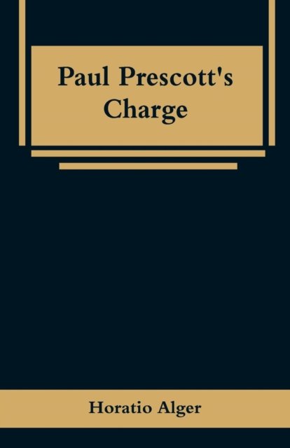 Cover for Horatio Alger · Paul Prescott's Charge (Paperback Book) (2019)