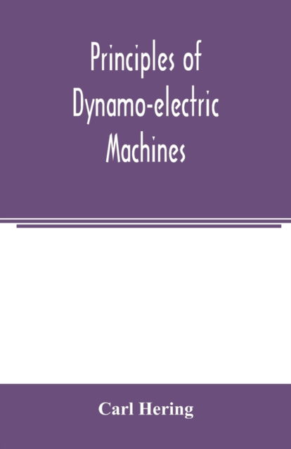 Cover for Carl Hering · Principles of dynamo-electric machines (Taschenbuch) (2020)