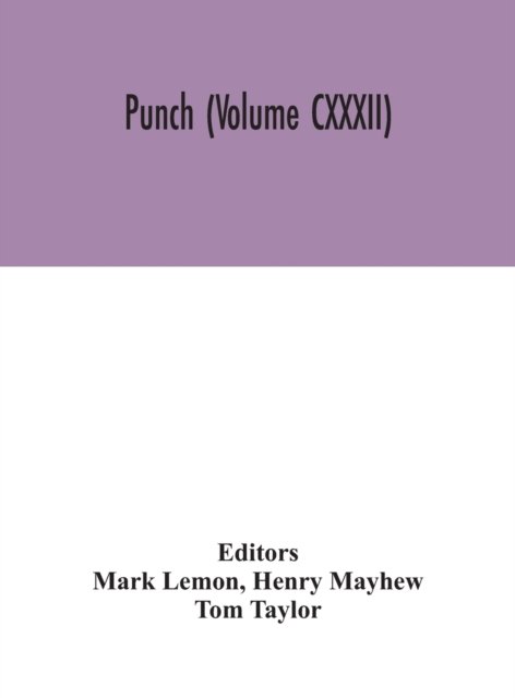 Punch (Volume CXXXII) - Henry Mayhew - Bücher - Alpha Edition - 9789354046032 - 24. August 2020