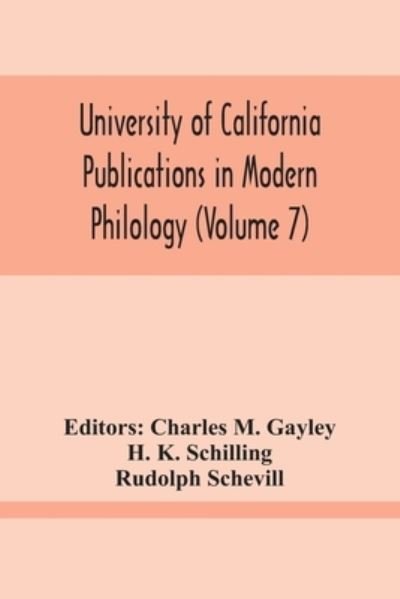Cover for H K Schilling · University Of California Publications In Modern Philology (Volume 7) (Pocketbok) (2020)