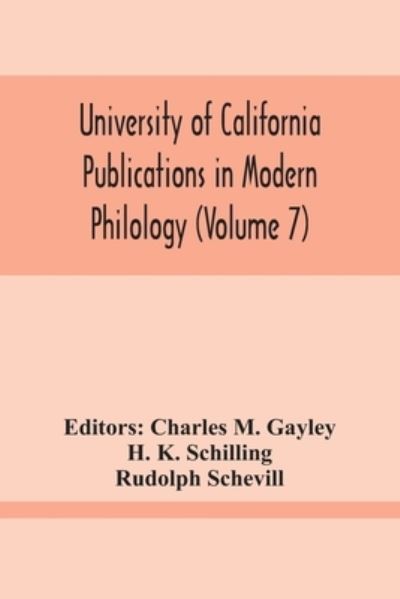 Cover for H K Schilling · University Of California Publications In Modern Philology (Volume 7) (Paperback Book) (2020)