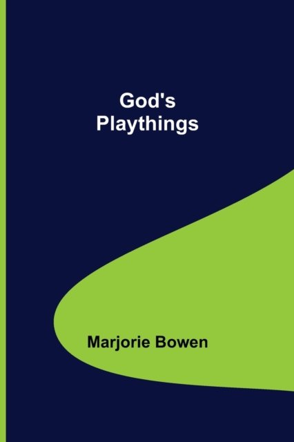 Cover for Marjorie Bowen · God's Playthings (Paperback Book) (2021)