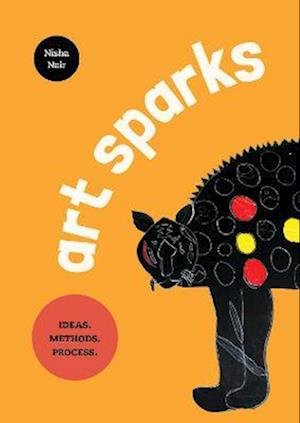 Art Sparks: Ideas. Methods. Process - Nisha Nair - Książki - Tara Books - 9789390037032 - 13 września 2020