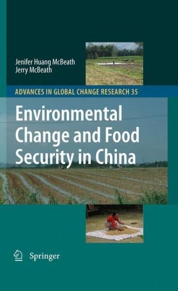 Jenifer Huang McBeath · Environmental Change and Food Security in China - Advances in Global Change Research (Paperback Bog) [2010 edition] (2012)