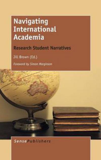 Cover for Jill Brown · Navigating International Academia: Research Student Narratives (Hardcover Book) (2014)