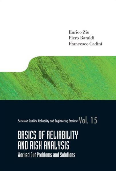 Cover for Baraldi, Piero (Politecnico Di Milano, Italy) · Basics Of Reliability And Risk Analysis: Worked Out Problems And Solutions - Series on Quality, Reliability and Engineering Statistics (Hardcover Book) (2011)