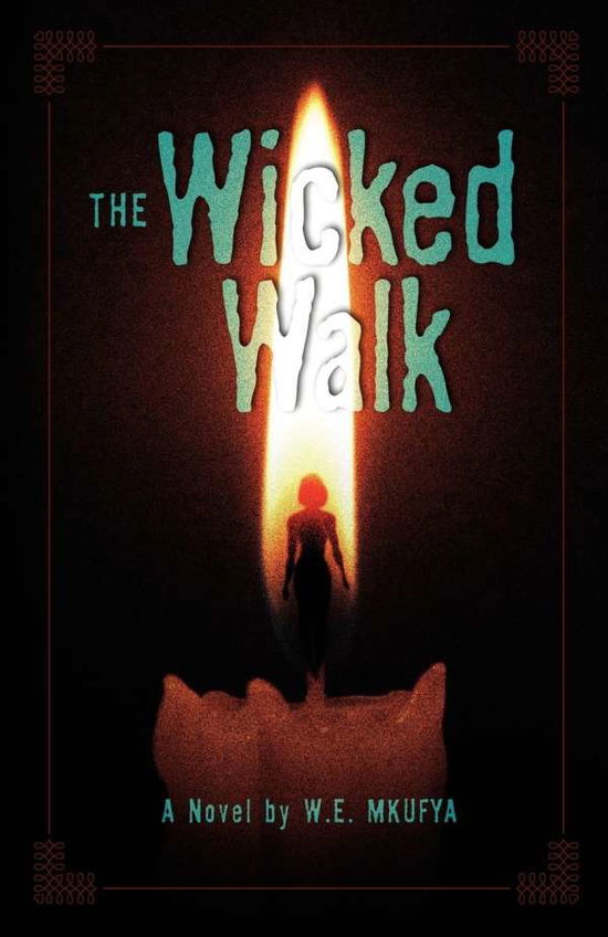 The Wicked Walk - W. E. Mkufya - Books - Mkuki Na Nyota Publishers - 9789987082032 - September 5, 2012