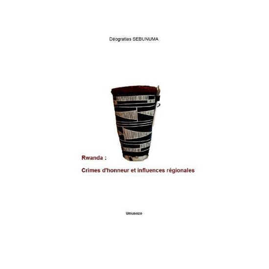 Cover for Deogratias Sebunuma · Rwanda: Crimes D'honneur et Influences Regionales (Paperback Bog) (2012)