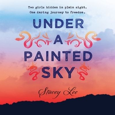 Under a Painted Sky - Stacey Lee - Muzyka - TANTOR AUDIO - 9798200008032 - 30 czerwca 2015