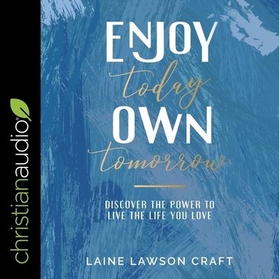 Cover for Laine Lawson Craft · Enjoy Today, Own Tomorrow (CD) (2020)