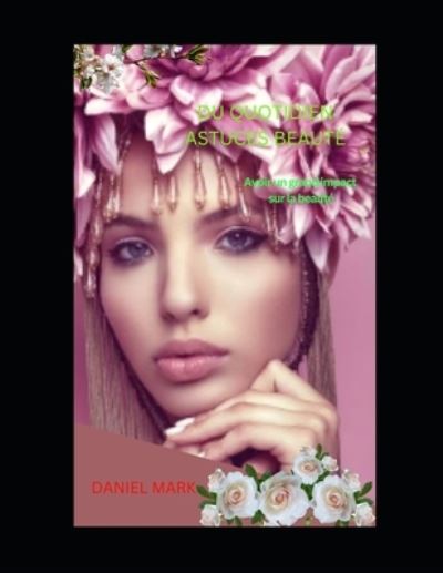 Cover for Daniel Mark · Du Quotidien Astuces Beaute (Paperback Book) (2022)