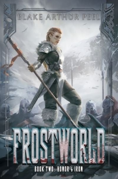 Cover for Blake Arthur Peel · Frostworld 2: Honor &amp; Iron: A LitRPG / GameLit Viking Adventure (Paperback Book) (2021)