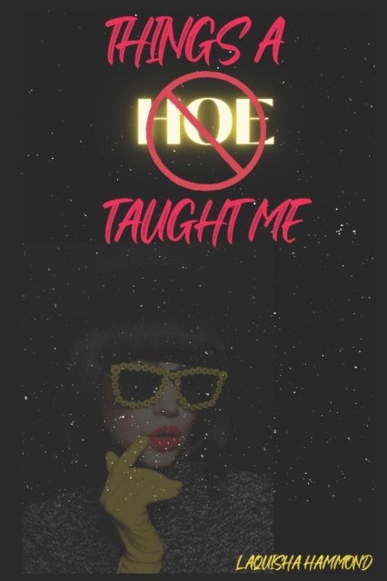 Cover for Laquisha Hammond · Things A Hoe Taught Me (Paperback Bog) (2021)