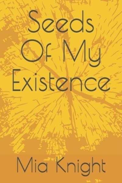 Cover for Mia Knight · Seeds Of My Existence (Paperback Book) (2020)