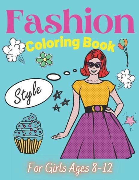 Fashion Coloring Book For Girls Ages 8-12 - Marek Faryniarz - Bøger - Independently Published - 9798567846032 - 19. november 2020