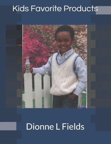 Cover for Dionne L Fields · Kids Favorite Products (Paperback Book) (2020)