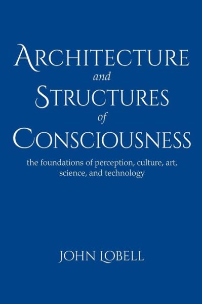 Cover for John Lobell · Architecture and Structures of Consciousness (Paperback Book) (2020)