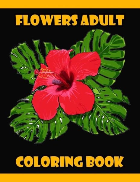 Flowers Adult Coloring Book - Fl0wers B00k - Bücher - Independently Published - 9798649214032 - 28. Mai 2020