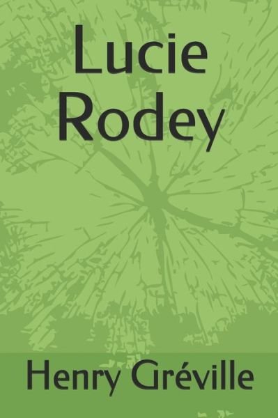 Cover for Henry Greville · Lucie Rodey (Pocketbok) (2020)
