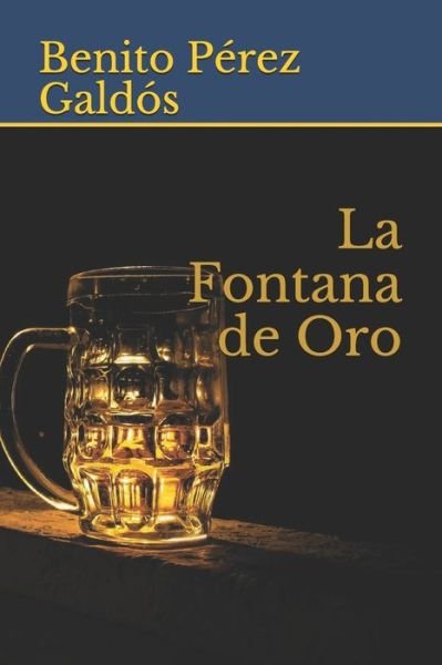 Cover for Benito Perez Galdos · La Fontana de Oro (Taschenbuch) (2020)