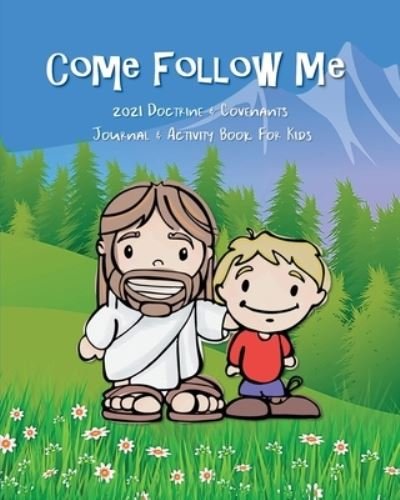 Cover for Ash L Schmitt · Come Follow Me 2021 Doctrine &amp; Covenants Journal &amp; Activity Book For Kids (Pocketbok) (2020)