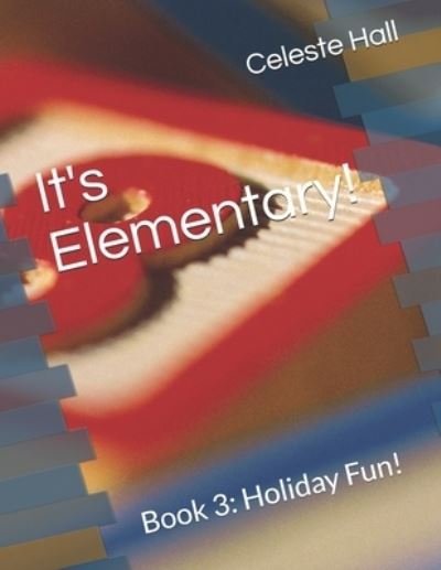 Cover for Celeste Hall · It's Elementary! (Pocketbok) (2021)