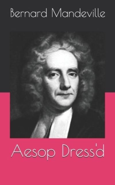 Cover for Bernard Mandeville · Aesop Dress'd (Paperback Book) (2021)