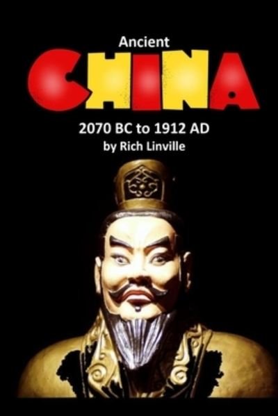 Cover for Rich Linville · Ancient China 2070 BC to 1912 AD (Paperback Bog) (2021)