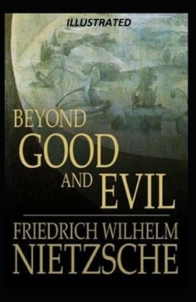 Cover for Friedrich Wilhelm Nietzsche · Beyond Good and Evil Illustrated (Taschenbuch) (2021)
