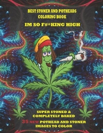 Cover for Dwane Jenkins · Best Stoner and Potheads Coloring Im Book So F#*king High (Taschenbuch) (2021)