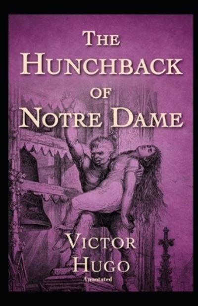 Cover for Victor Hugo · The Hunchback of Notre Dame Annotated (Paperback Book) (2021)