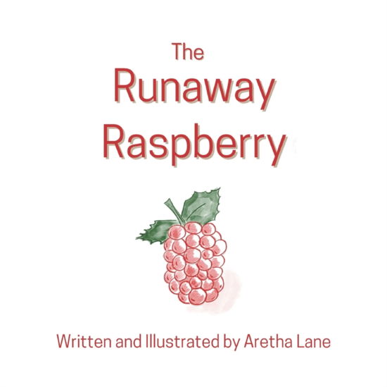 Cover for Aretha Lane · The Runaway Raspberry - The Curious World of Creatures (Paperback Book) (2021)