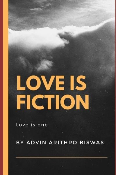 Cover for Advin Arithro Biswas · Love Is Fiction (Paperback Bog) (2022)