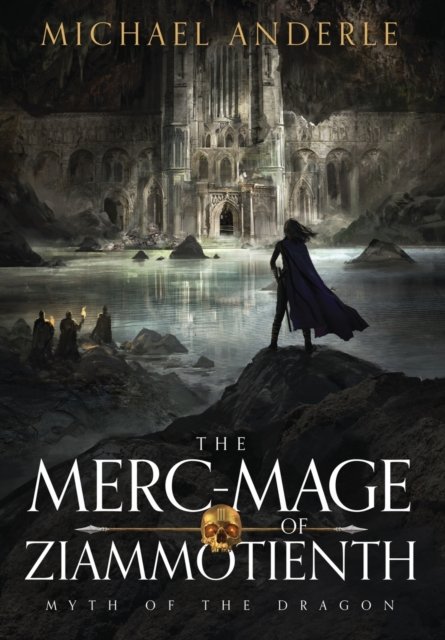 The Merc-Mage of Ziammotienth - Myth of the Dragon - Michael Anderle - Boeken - Lmbpn Publishing - 9798885412032 - 19 maart 2022