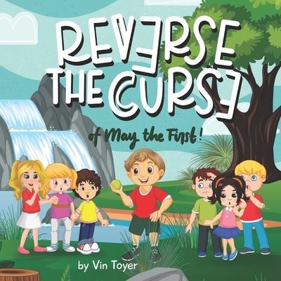 Cover for Vin Toyer · Reverse the Curse: Of May the First! - Grade School Adventures (Paperback Book) (2022)