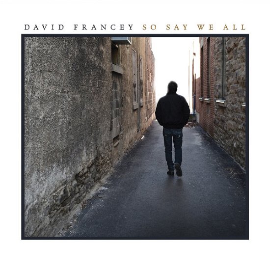 Cover for David Francey · So Say We All (CD) (2018)