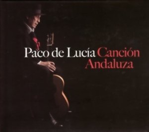 Cancion Andaluza - Paco De Lucia - Musique - UNIVERSAL - 0602537928033 - 5 avril 2016