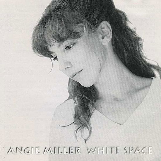 White Space - Angie Miller - Music - CD Baby - 0634479573033 - July 1, 2003