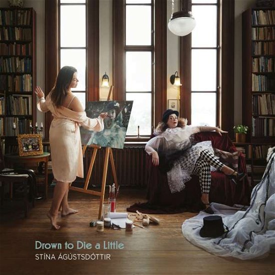 Cover for Stina Agustsdottir · Drown To Die A Little (CD) (2022)