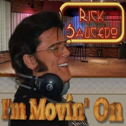 I'm Movin' on - Rick Saucedo - Muzyka -  - 0827836022033 - 3 stycznia 2012