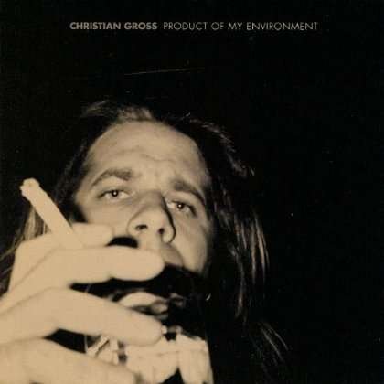 Cover for Christian Gross · Product of My Environment (CD) (2013)