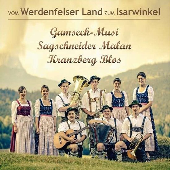 Cover for Gamseck-musi / Sagschneider Malan / Kranzberg Blos · Vom Werdenfelser Land Zum Isarwinkel (CD) (2014)